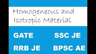 Difference Between Homogeneous and Isotropic Material | GATE & SSC JE | RRB JE | AE | JE | SOM-BPSC