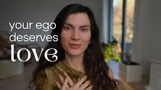 Love your ego into dissolution (it's NOT the enemy)