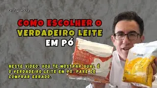 COMO ESCOLHER O VERDADEIRO LEITE EM PÓ 