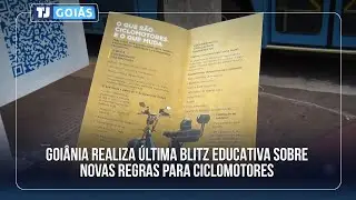 PREFEITURA DE GOIÂNIA REALIZA ÚLTIMA BLITZ EDUCATIVA SOBRE NOVAS REGRAS PARA CICLOMOTORES