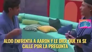 ALDO ENFRENTA A AARON Y LE DICE QUE YA SE CALLE POR LA PREGUNTA EN LA CASA DE LOS FAMOSOS MEXICO 3