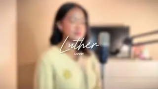 Luther by Kendrick Lamar, SZA (cover) | Leyonce Shiane