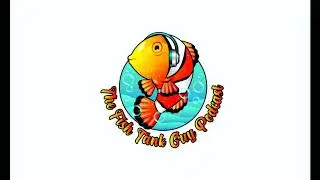 The Fish Tank Guy Podcast - Episode 19 (11/30/20)