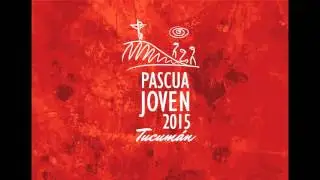 Padre no me abandones - Pascua Joven Tucuman