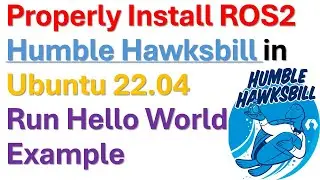 Правильная установка ROS2 Humble Hawksbill в Ubuntu 22.04 и пример запуска Hello World