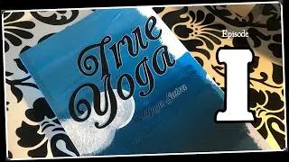 True Yoga, Ep 1