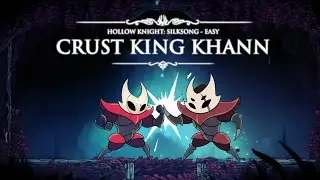Hollow Knight: Silksong EASY - Crust King Khann (Me)