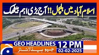 Kurram Crisis: Tribal Leaders to Meet in Islamabad Today | Geo News 12PM Headlines | 2 February 2025