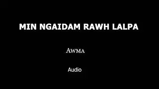 MIN NGAIDAM RAWH LALPA - Awma