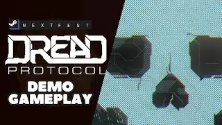 Dread Protocol &mdash; ДЕМОНСТРАЦИОННЫЙ ГЕЙМПЛЕЙ &mdash; Steam Next Fest, июнь 2025 г.