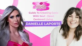 Guide To Creating Goals With Soul - Heart Centered Living - Meet Danielle LaPorte
