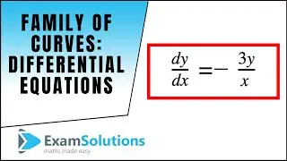 Family of Curves - Differential Equations : ExamSolutions Maths Tutorials