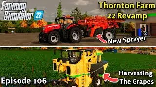 FS22 Timelapse Thornton Farm Ep 106/NEW SPRAYER/KILLING WEEDS/HARVESTING GRAPES/NEW PRODUCTION