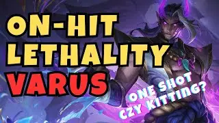 On-Hit Varus vs Lethality Varus w 2025 &ndash; Kt&oacute;ry NISZCZY Bardziej?!
