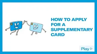 How to apply for a supplementary card