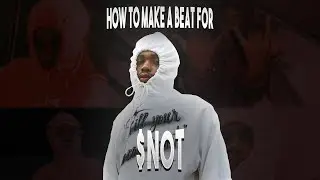 HOW TO MAKE A BEAT FOR SNOT