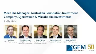 Meet The Manager: AFIC, Djerriwarrh & Mirrabooka Investments - 1 May 2024