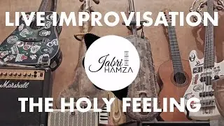 HAMZA JABRI -  THE HOLY FEELING (LIVE MAROC GUITAR IMPROVISATION AFROBEAT)