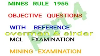 #miningexam
Objective questions from mr 1955 | overman, sirdar | mining mcq | mcl | part 4