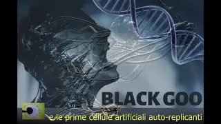 BLACK GOO E LE CELLULE INORGANICHE, IL PRIMO MATTONE PER LA VITA ARTIFICIALE