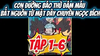 Tập 1-6| Con Đường Báo Thù Đẫm Màu Bắt Nguồn Từ Mặt Dây Chuyền Ngọc Bích | Tiểu Vi Vietsub