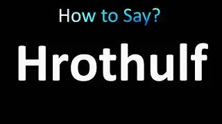 How to Pronounce Hrothulf