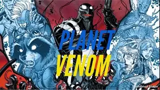 Planet Venom Story Line and the Future of Venom and Spider-Man