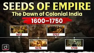 Seeds of Empire &ndash; The Dawn of Colonial India | The Fight for Freedom | UPSC | Drishti IAS English