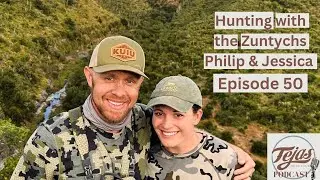 #50 - Hunting with The Zuntychs - Phillip & Jessica