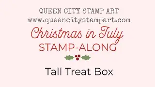 Christmas in July - Day 2 - Tall Treat Box