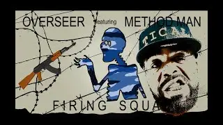 Overseer - Firing Squad (feat. Method Man)