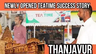 Newly Opened Tea Time success story | Thanjavur | Tamil Nadu | #teatime