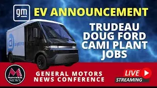 General Motors News Conference LIVESTREAM: CAMI Plant with Prime Minister Trudeau & Doug Ford