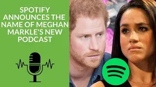 Spotify Announces Meghan's Podcast Name & Releases Teaser!