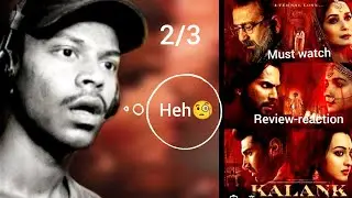 KALANK movie (Reaction) part 2 | Alia Bhatt | Varun Dhawan | Sonakshi Sinha | Aditya Roy Kapoor | 