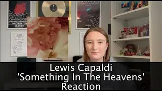 Lewis Capaldi | Something In The Heavens Song Reaction | Totally Music Official