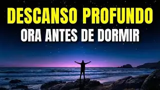 Oración de la Noche | Oración por PAZ Y DESCANSO PROFUNDO