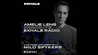 Amelie Lens Presents EXHALE Radio 101 w/ Milo Spykers