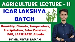 Agriculture lecture - 11 | Humidity, Climate, Temperature, Precipitation | target ICAR /AFO 🎯