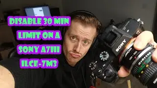 Sony A7iii (ILCM-7M3)  -  How to disable 30 minutes record limit