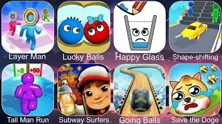 Save The Doge,Lucky Balls,Layer Man,Shape Shifting,Happy Glass,Subway Surfers,Tall Man Run