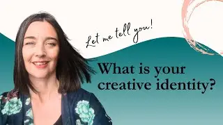 What is your creative identity? Let me tell you...