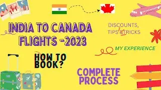 India to Canada flight booking 2023 | All steps explained | My Personal experience | Some Tips ❤️👍