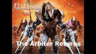 Halo Wars 2 | The Return of The Arbiter [TheArbiter] (Gameplay/Commentary)
