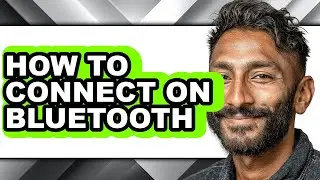 How to Connect on Bluetooth - Full Guide