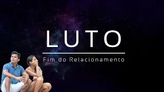 Fases do Luto Após o Término de um Relacionamento | Como Superar o Fim e Recomeçar