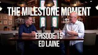 Shocking Truth Unveiled in Milestone Moment Ep. 15- Ed Laine