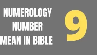 What does the number 9 Mean in the bible divine completeness
