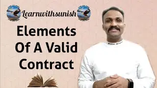 What Are The Elements Of A Valid Contract In Business Law? | Learn With Sunish
