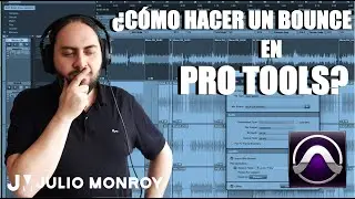 Curso Online - ¿Cómo Hacer un Bounce en Pro Tools? /Julio Monroy (Clase 25)
